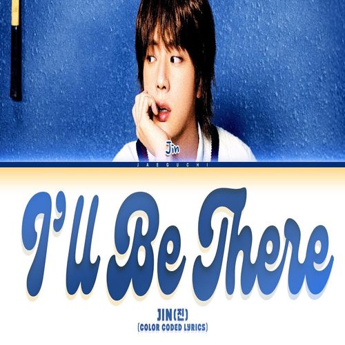 دانلود آهنگ Jin I’ll Be There 